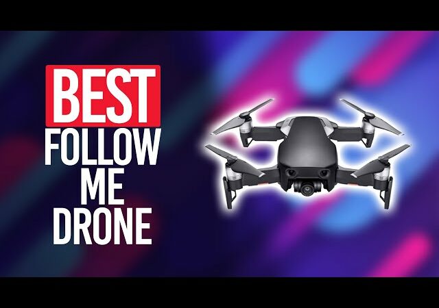 Best Follow Me Drones: A Comprehensive Guide and Tutorial