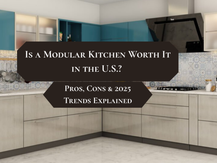 Is a Modular Kitchen Worth It in the U.S.? Pros, Cons & 2025 Trends Explained