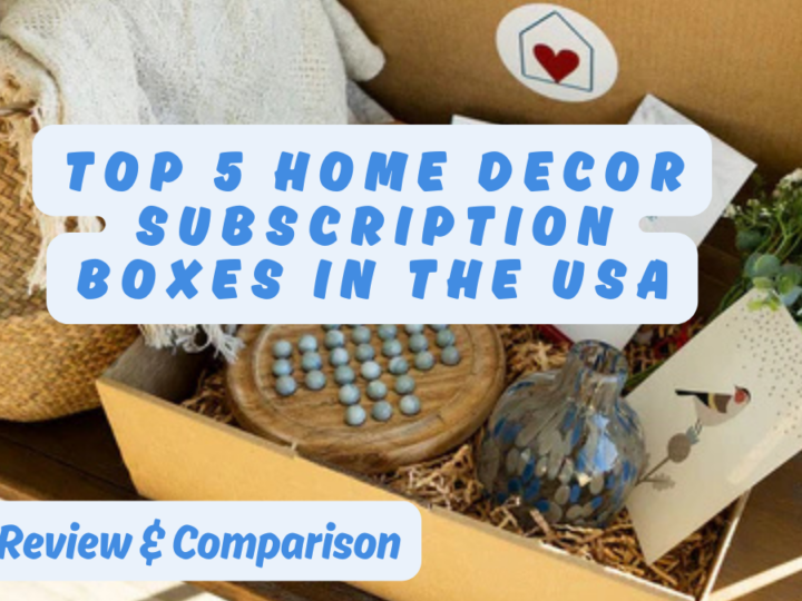 Top 5 Home Decor Subscription Boxes in the USA – 2025 Review & Comparison