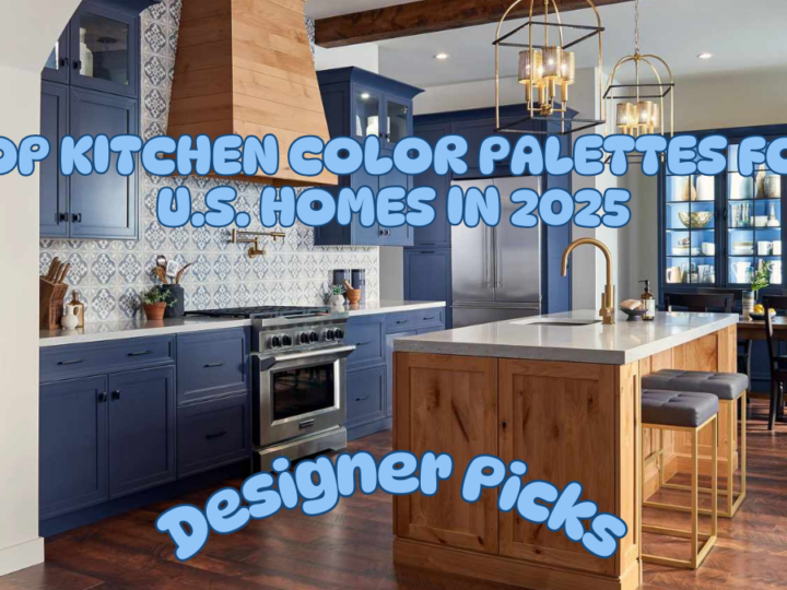 Top Kitchen Color Palettes for U.S. Homes in 2025 – Designer Picks