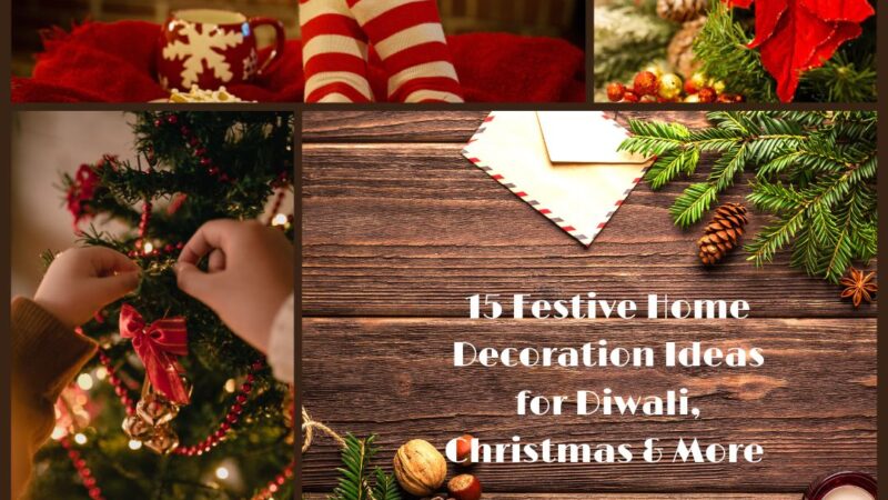 15 Festive Home Decoration Ideas for Diwali, Christmas & More