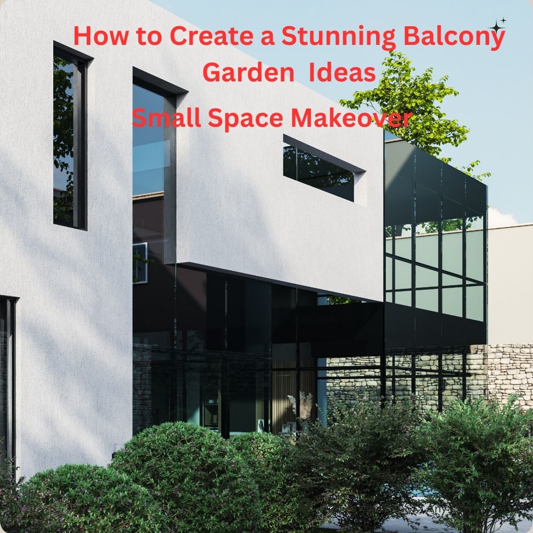 How to Create a Stunning Balcony Garden – Small Space Makeover Ideas