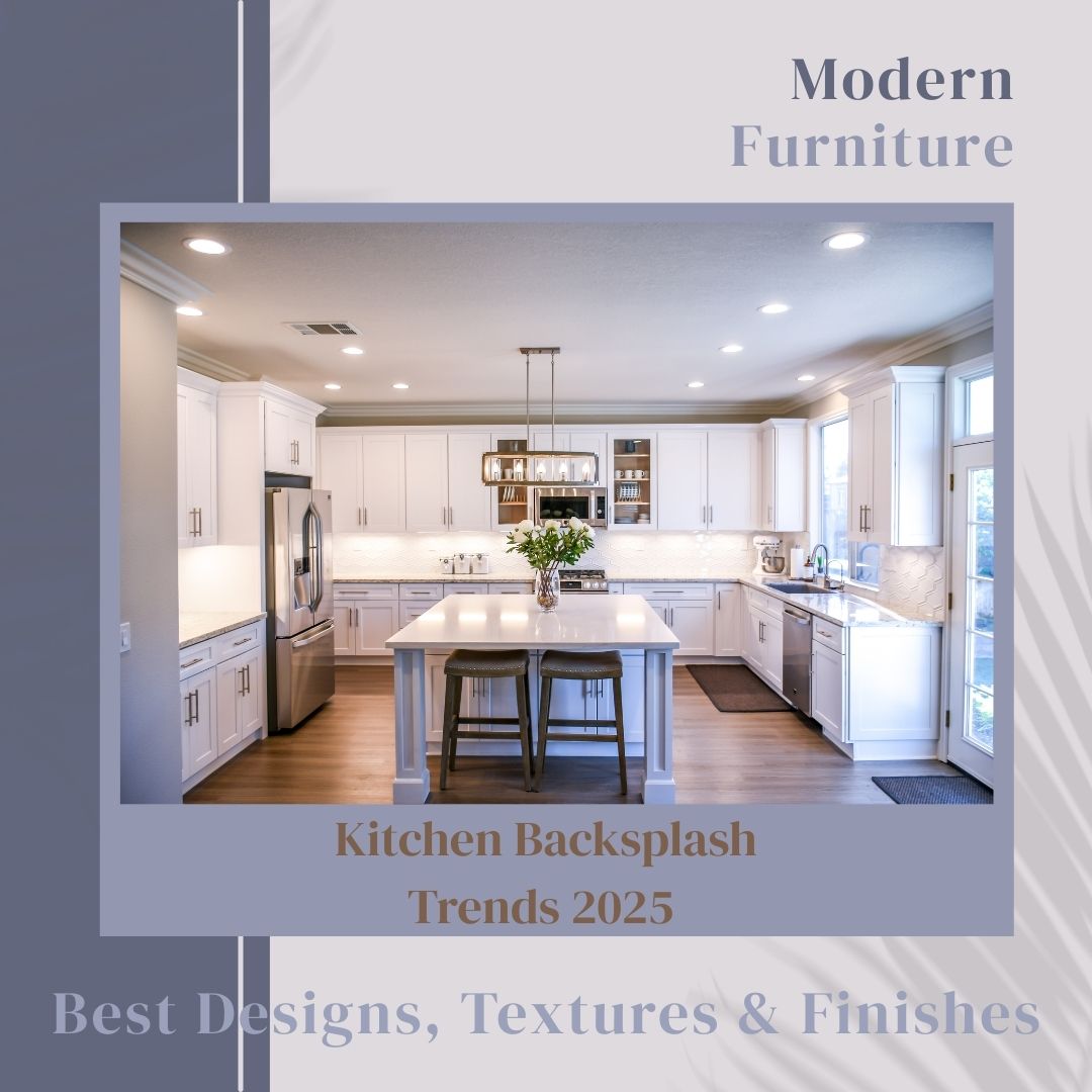 Kitchen Backsplash Trends 2025 – Best Designs, Textures & Finishes