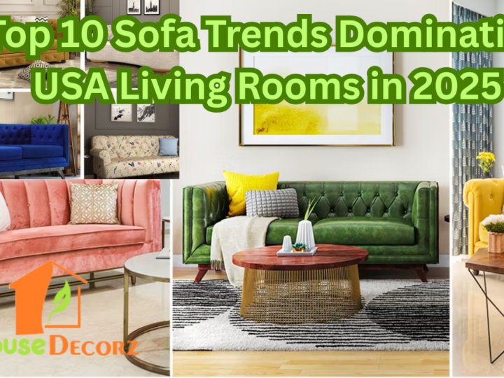 Top 10 Sofa Trends Dominating USA Living Rooms in 2025