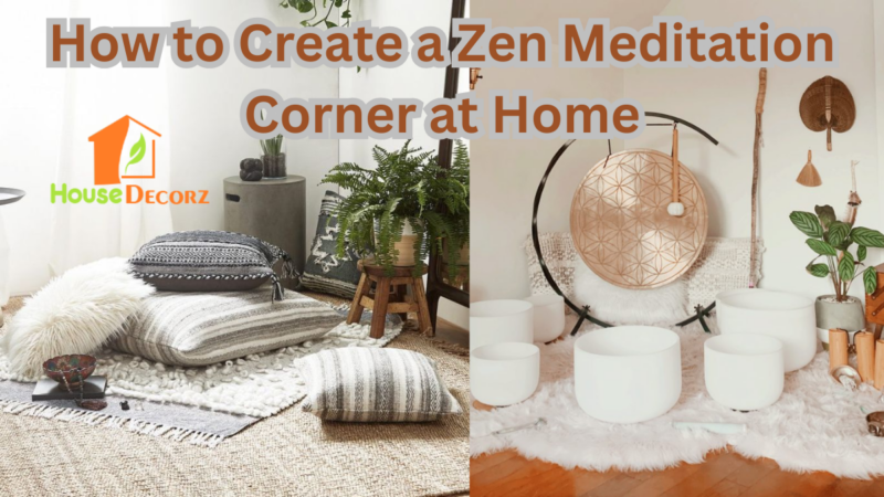 How to Create a Zen Meditation Corner at Home