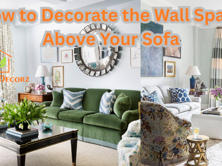 How to Decorate the Wall Space Above Your Sofa
