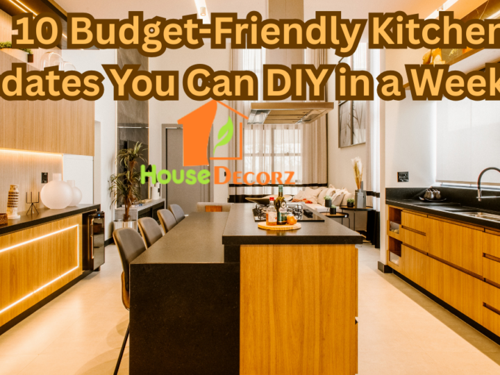 10 Budget-Friendly Kitchen Updates You Can DIY in a Weekend