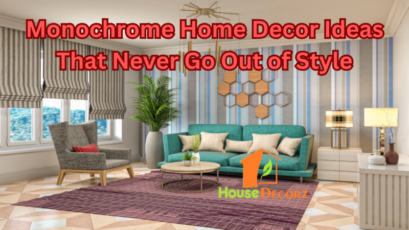 Monochrome Home Decor Ideas That Never Go Out of Style