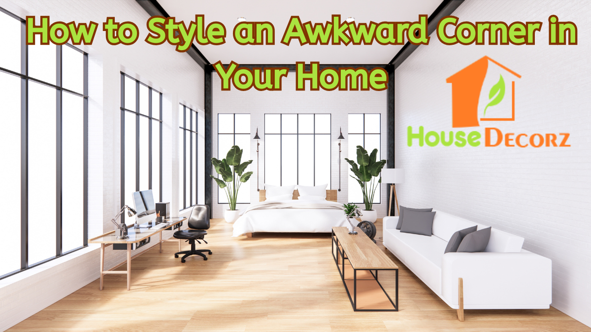 How to Style an Awkward Corner in Your Home