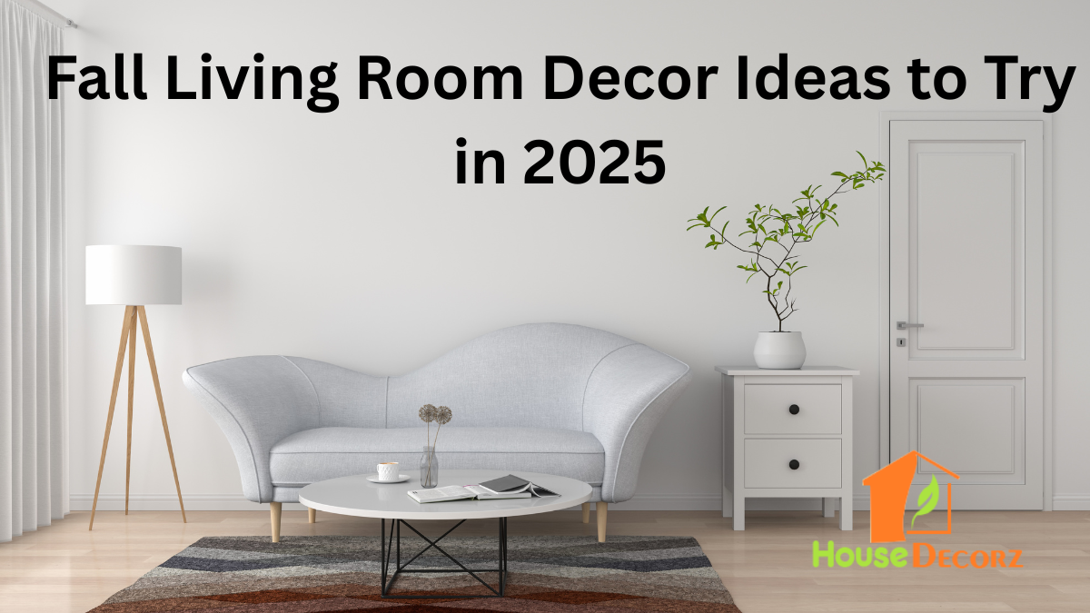 Fall Living Room Decor Ideas to Try in 2025