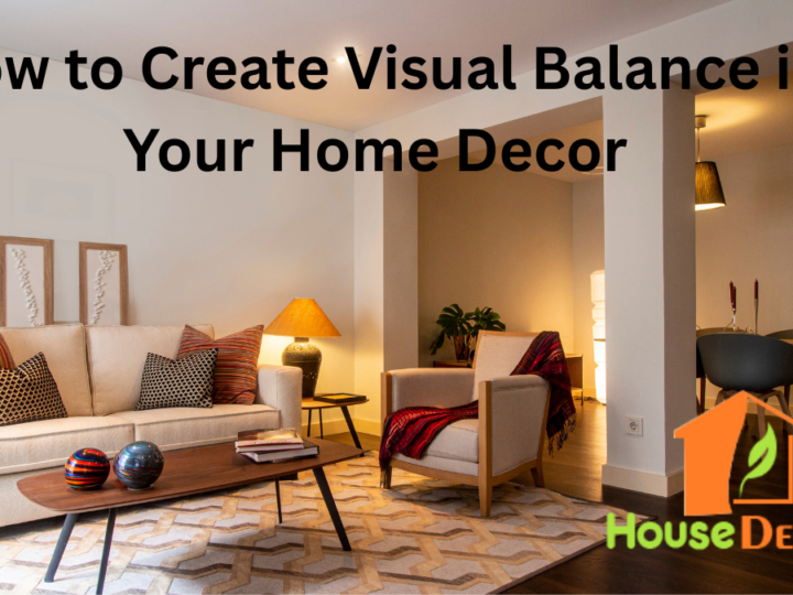 How to Create Visual Balance in Your Home Decor