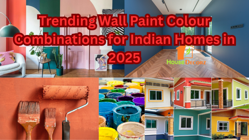 Trending Wall Paint Colour Combinations for Indian Homes in 2025