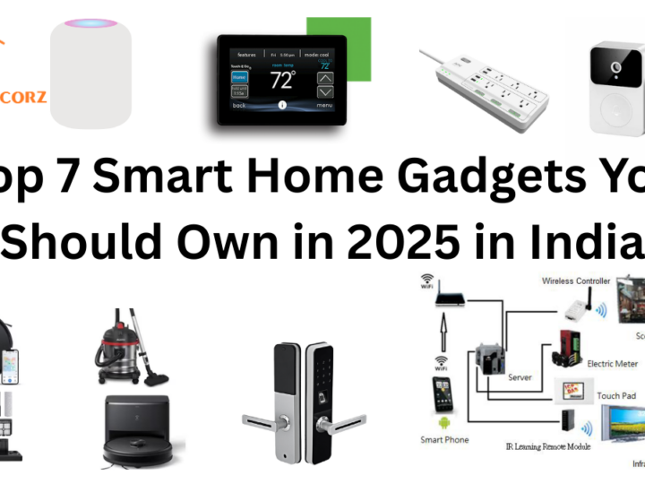 Top 7 Smart Home Gadgets You Should Own in 2025 in India