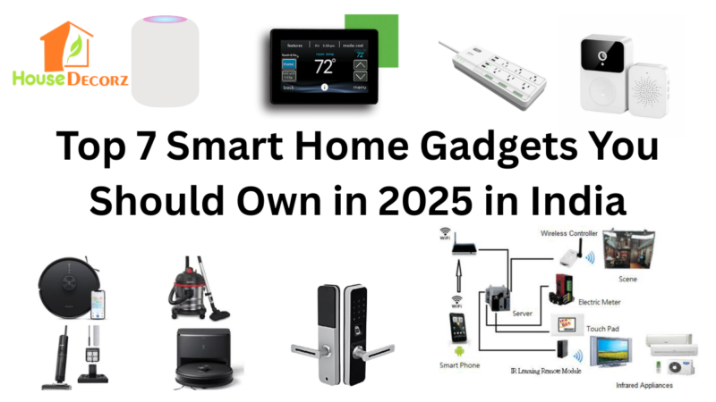 Top 7 Smart Home Gadgets You Should Own in 2025 in India