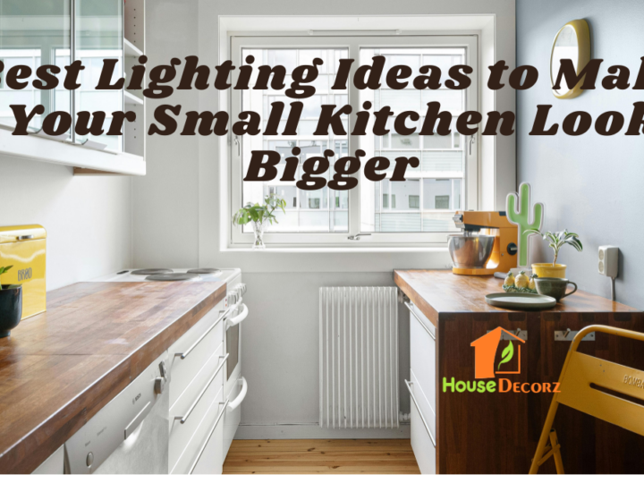 Best Lighting Ideas to Make Your Small Kitchen Look Bigger