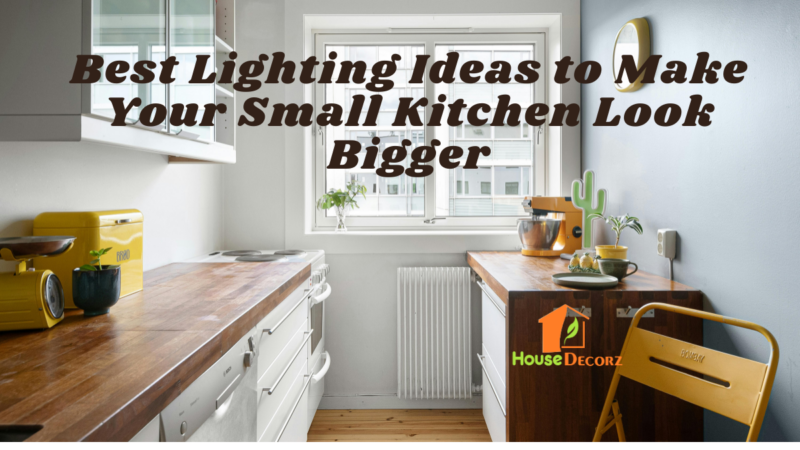 Best Lighting Ideas to Make Your Small Kitchen Look Bigger