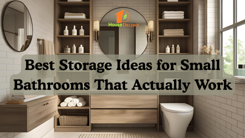 Best Storage Ideas for Small Bathrooms That Actually Work