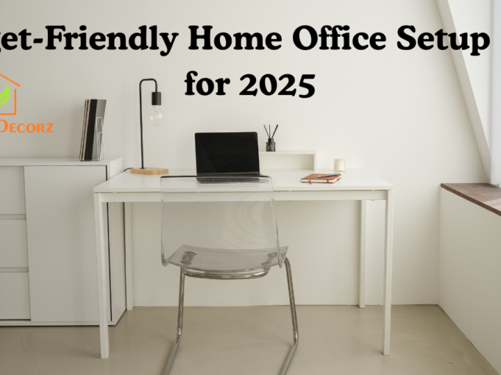 Budget-Friendly Home Office Setup Ideas for 2025