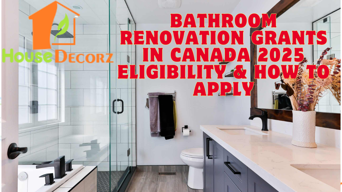 Bathroom Renovation Grants in Canada 2025 Eligibility & How to Apply