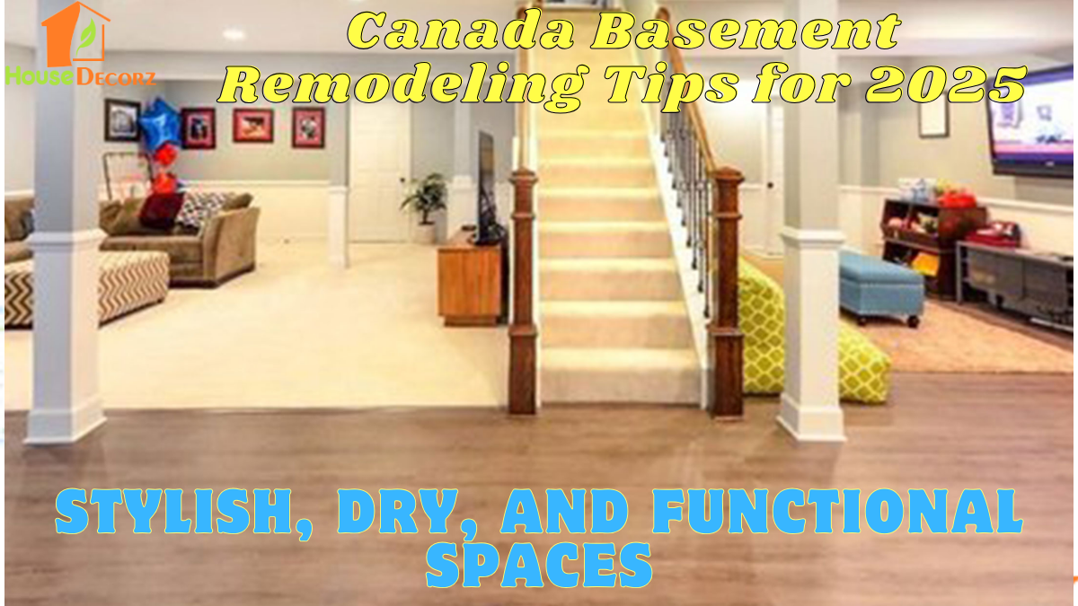Canada Basement Remodeling Tips for 2025: Stylish, Dry, and Functional Spaces