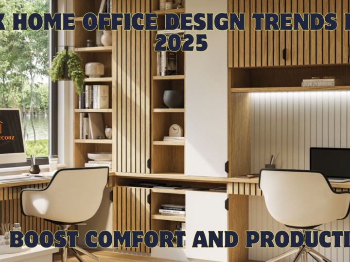UK Home Office Design Trends for 2025: Boost Comfort and Productivity