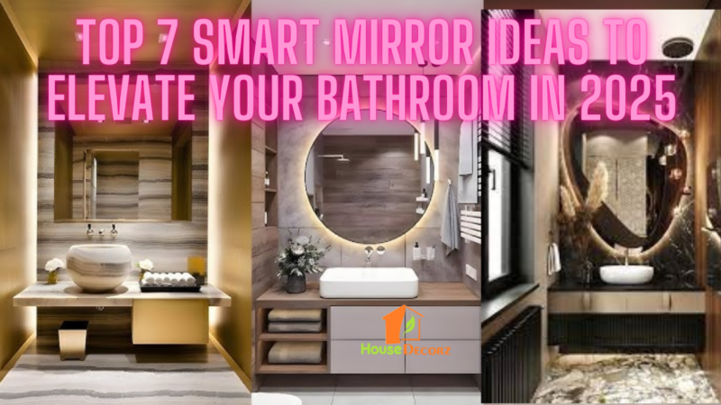 Top 7 Smart Mirror Ideas to Elevate Your Bathroom in 2025