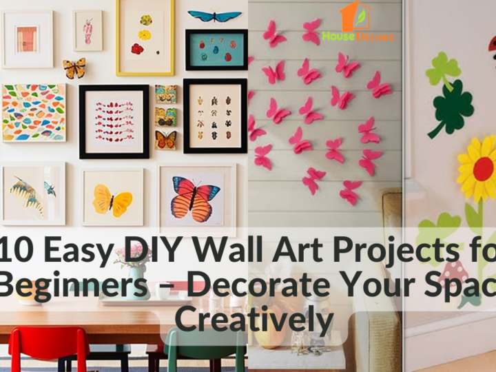 10 Easy DIY Wall Art Projects for Beginners – Decorate Your Space Creatively
