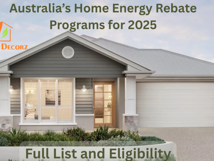 Australia’s Home Energy Rebate Programs for 2025 – Full List and Eligibility