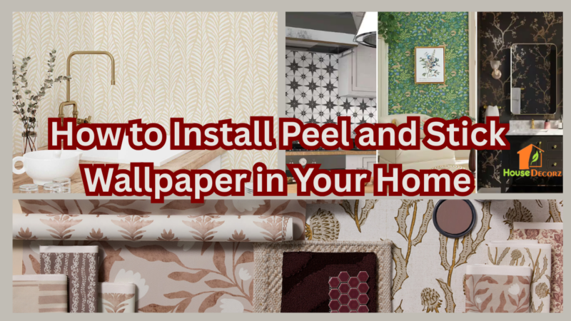 How to Install Peel and Stick Wallpaper in Your Home