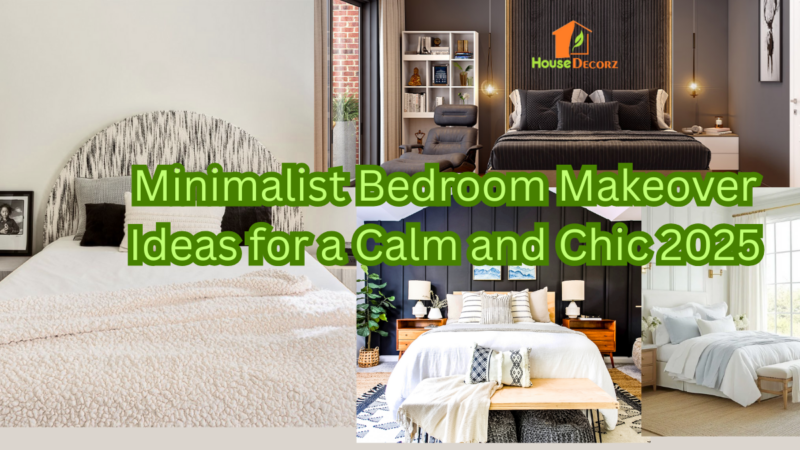 Minimalist Bedroom Makeover Ideas for a Calm and Chic 2025