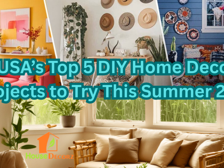 USA’s Top 5 DIY Home Decor Projects to Try This Summer 2025