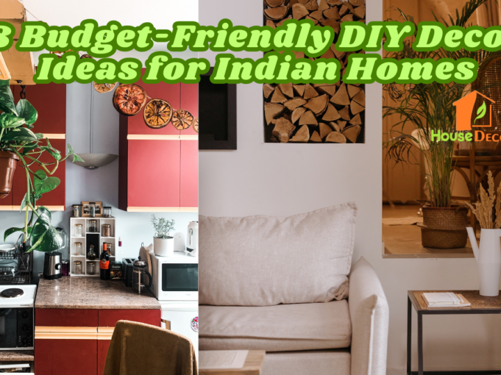 8 Budget-Friendly DIY Decor Ideas for Indian Homes