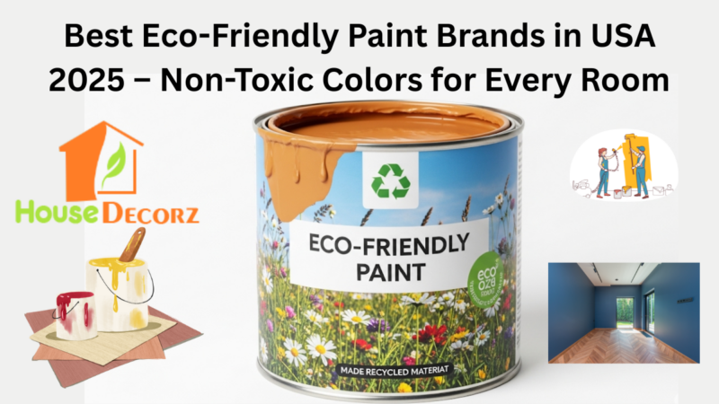 Best Eco-Friendly Paint Brands in USA 2025 – Non-Toxic Colors for Every Room