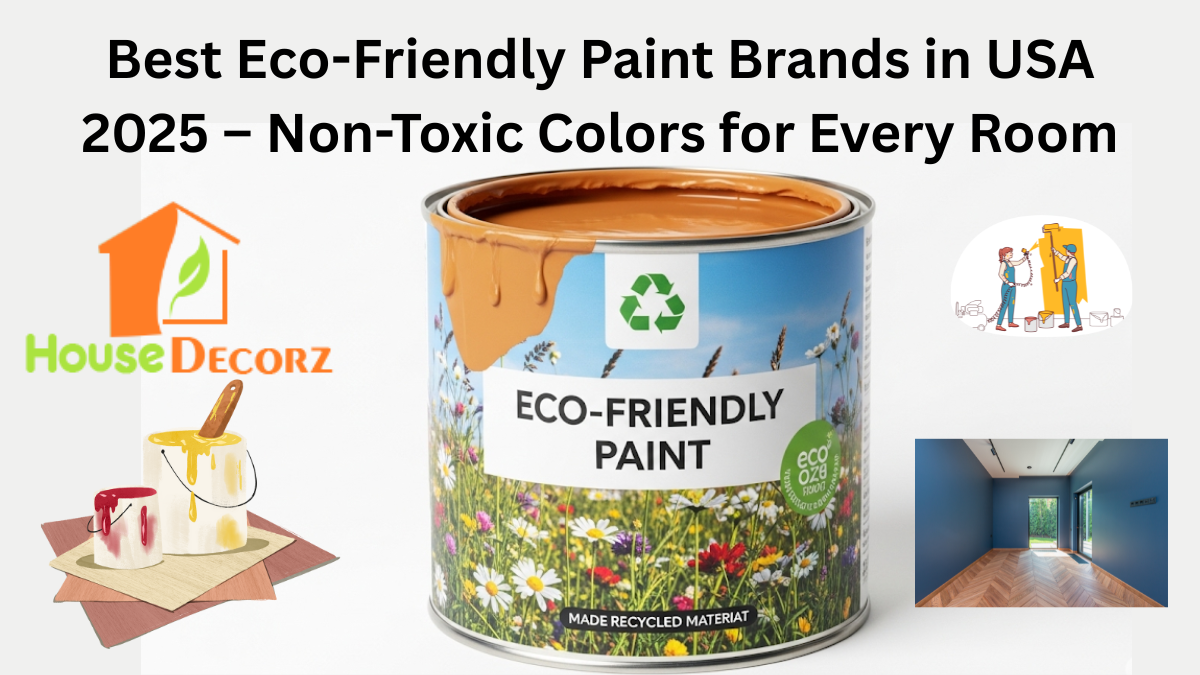 Best Eco-Friendly Paint Brands in USA 2025 – Non-Toxic Colors for Every Room