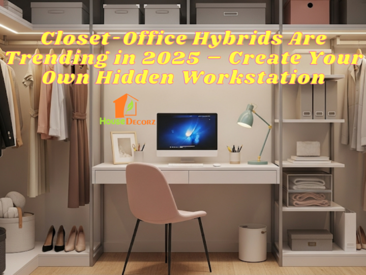 Closet-Office Hybrids Are Trending in 2025 – Create Your Own Hidden Workstation
